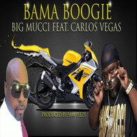 Big Mucci - Bama Boogie (feat. Carlos Vegas)