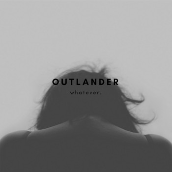 Outlander - Whatever.