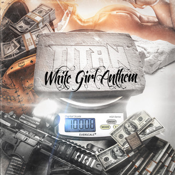 Titan - White Girl Anthem (Explicit)