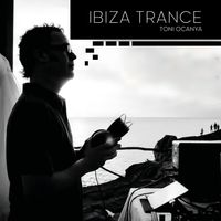 Toni Ocanya - IBIZA TRANCE