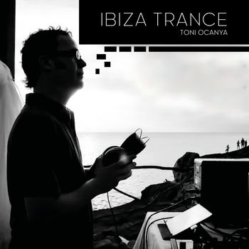 Toni Ocanya - IBIZA TRANCE