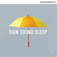 Sleep White Noise Sleep - Rain Sound for Baby Sleep