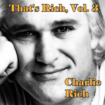 Charlie Rich - That's Rich, Vol. 3