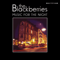 The Blackberries - Music for the Night