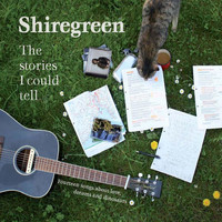 Shiregreen - The Stories I Could Tell
