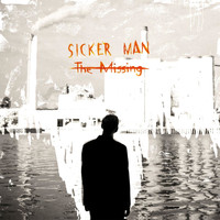 Sicker Man - The Missing