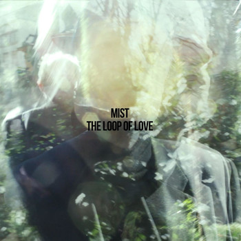 Mist - The Loop of Love