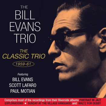 Bill Evans - The Classic Trio 1959-61