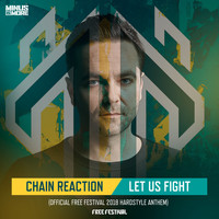 Chain Reaction - Let Us Fight (Official Free Festival 2018 Hardstyle Anthem)