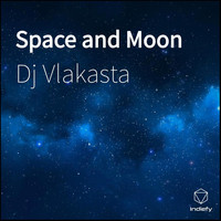 Dj Vlakasta - Space And Moon