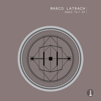 Marco Latrach - Disco Tilt