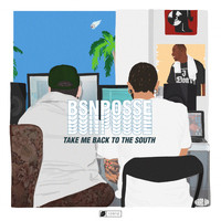 BSN Posse - Take Me Back To The South