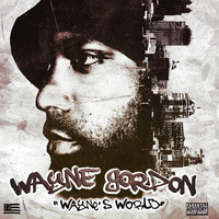 Wayne Gordon - Wayne's World (Explicit)