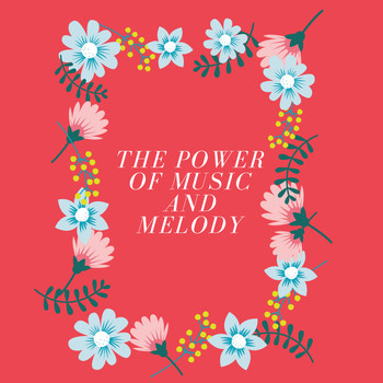 Various Artists - The Power Of Music And Melody
