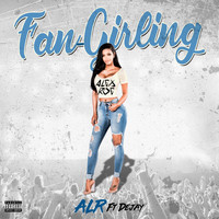aLr - Fangirling (Explicit)