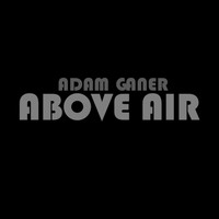 Adam Ganer - Above Air