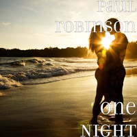 Paul Robinson - One Night