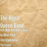 The Royal Queen Band - Ich War Noch Niemals in New York (Instrumental Version)