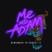 Me Nd Adam - Remember to Forget It (Explicit)