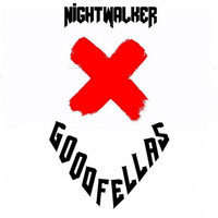 Nightwalker - Goodfellas