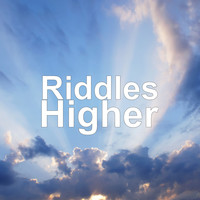 Riddles - Higher