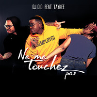 DJ Did - Ne Me Touchez Pas