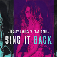Aleksey Hanukaev - Sing it back (feat. Ronja)