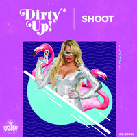 Dirty Up! - Shoot