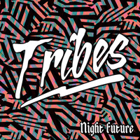 Tribes - Night Future