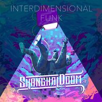 Shanghai Doom - interdimensional Funk