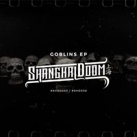 Shanghai Doom - Goblins EP