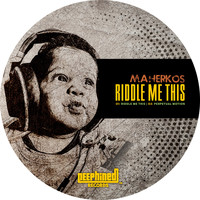 Maherkos - Riddle Me This