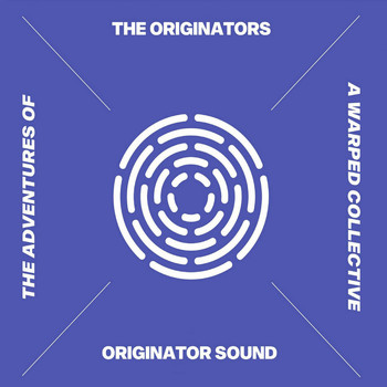 The Originators - The Adventures Of A Warped Collective
