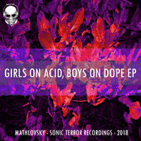 Mathlovsky - Girls on Acid, Boys on Dope