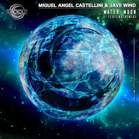 Miguel Angel Castellini & Javii Wind - Water Moon