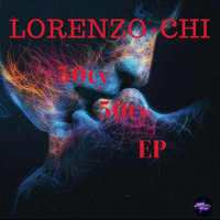 Lorenzo - Chi - 50ty 50ty(EP)
