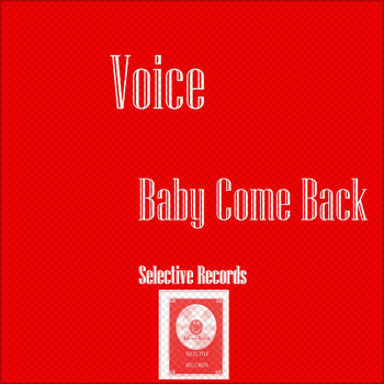 Voice - Baby Come Back