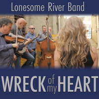 Lonesome River Band - Wreck of My Heart