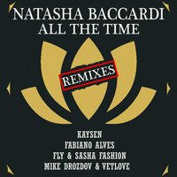 Natasha Baccardi - All The Time Remixes