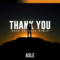 Asle - Thank You (Oxen Butcher Remix)