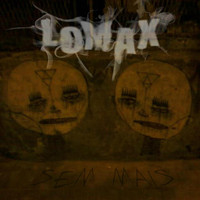 Lomax - Sem Mais