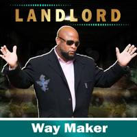 Landlord - Way Maker