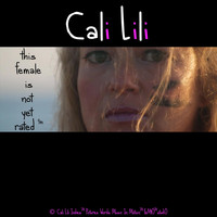 Cali Lili - This Female Is Not yet Rated (Explicit)