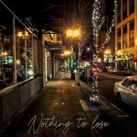 Nothing To Lose - Nothing to Lose (Explicit)