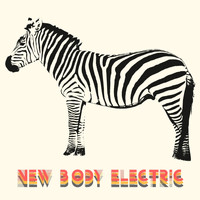New Body Electric - Zebra