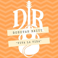 Donovan Raitt - Viva La Vida