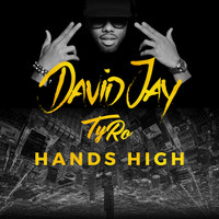 David Jay & Tyro - Hands High (Explicit)