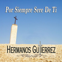 Hermanos Gutierrez - Por Siempre Sere de Ti