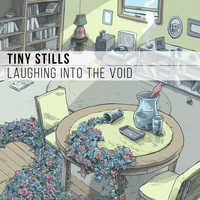 Tiny Stills - Laughing into the Void (Explicit)