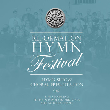 AFLBS Festival Choir, Marian Christopherson & Robert Lee - Reformation Hymn Festival